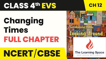 NCERT CBSE Class 4 EVS: Chapter 12: Looking Around || Changing Times - With Question Answers