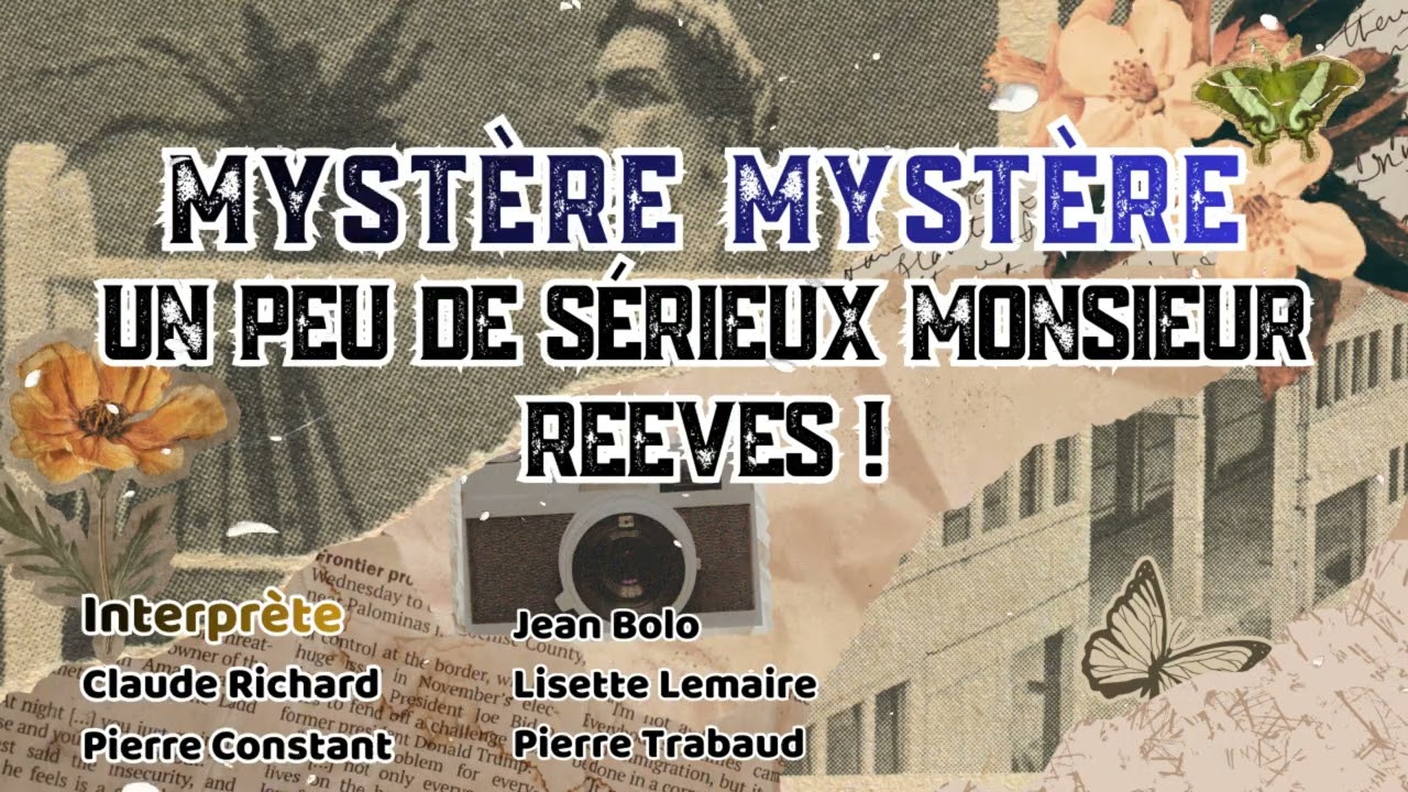 Mystère Mystère - Un peu de sérieux monsieur REEVES !