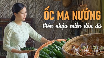 Ốc Ma Nướng, món nhậu miền dân dã  - Khói Lam Chiều #161 | Grilled Giant Snail