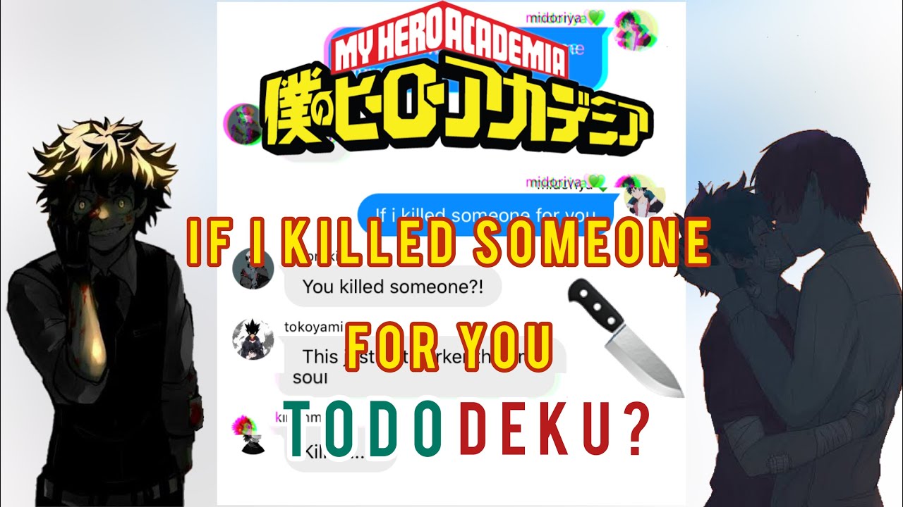 Bnha lyric prank “If I killed someone for you” || angst? || tododeku?