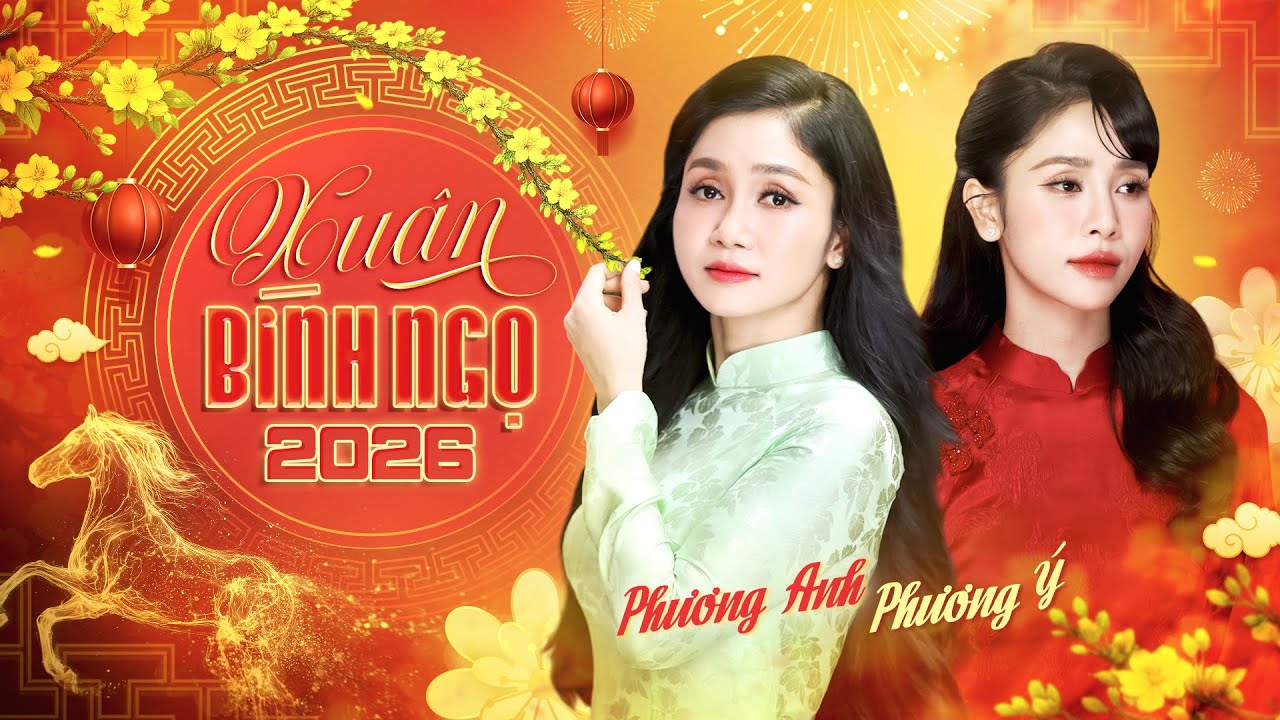 ƯỚC NGUYỆN ĐẦU XUÂN - Liên Khúc Nhạc Xuân Trữ Tình Đón Năm Mới 2026 - Nhạc Tết PHƯƠNG ANH, PHƯƠNG Ý