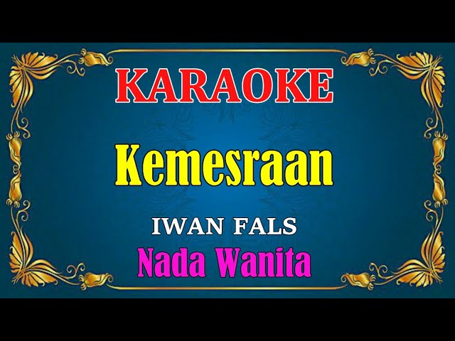 KEMESRAAN - Iwan fals || KARAOKE HD - Nada Wanita class=