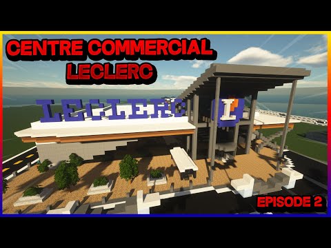 TUTO CENTRE COMMERCIAL LECLERC - MINECRAFT (Épisode 2)