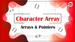 Lecture 6.2 Pointers & Character Array