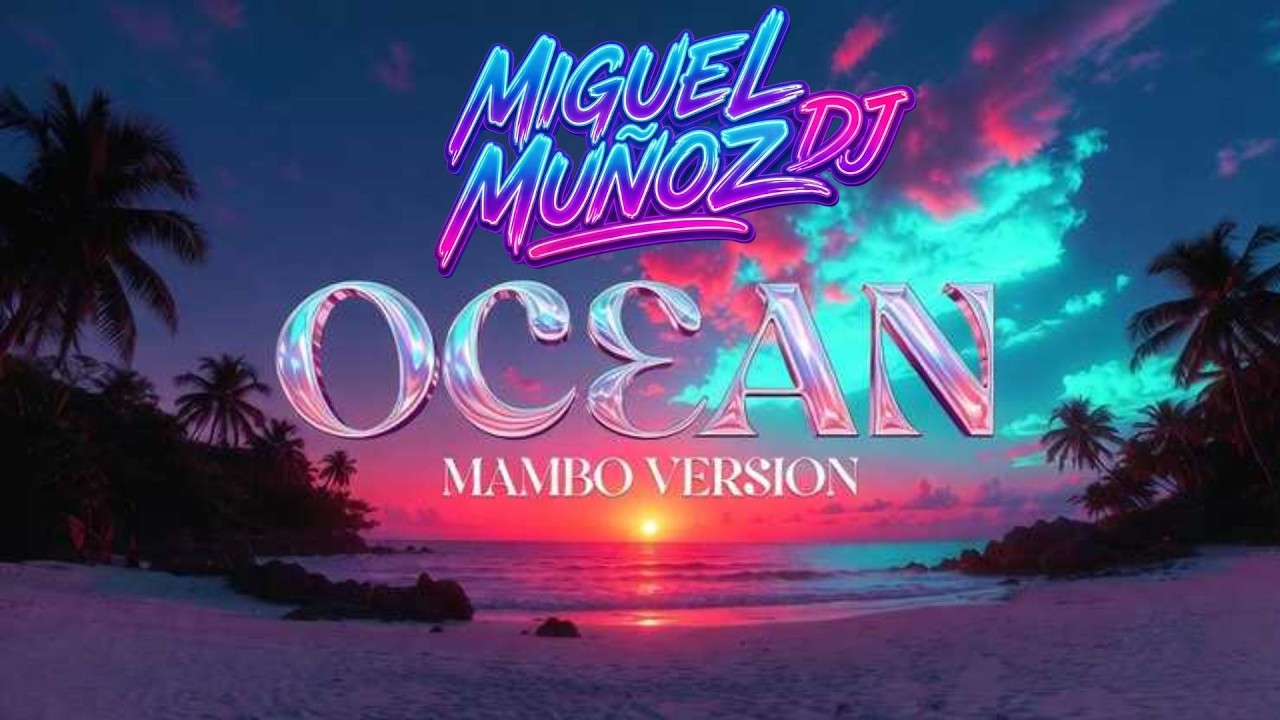 Ocean (MIGUEL MUÑOZ DJ Mambo)