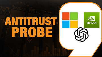 Antitrust Probe Looming? Nvidia, Microsoft, OpenAI Under Scrutiny