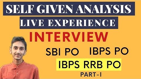 Self given Interview experience of SBI PO, IBPS PO, IBPS RRB PO | Questions asked |