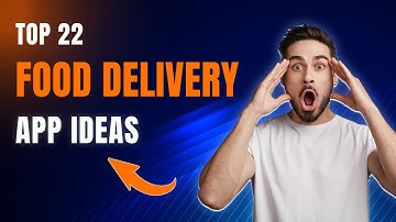 Restaurants App Ideas | Food Delivery App | Food App Ideas [22 App Ideas]