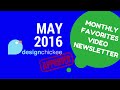 May Favorites 2016 - Video Newsletter 3