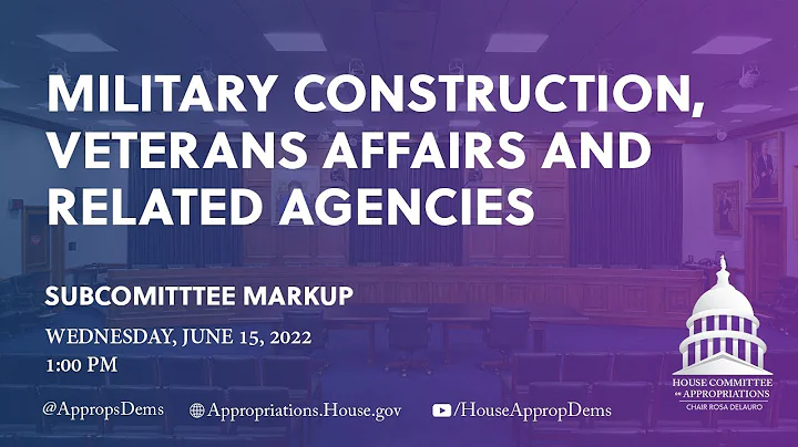 Markup of FY 2023 Military Construction, Veterans Affairs Subcommittee Bill (EventID=114913)