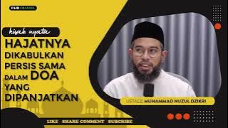 DOANYA DIKABULKAN SEKETIKA  - USTADZ MUHAMMAD NUZUL DZIKRI