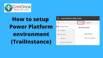 Session 5: How to setup Power Platform environment (Trail Instance)