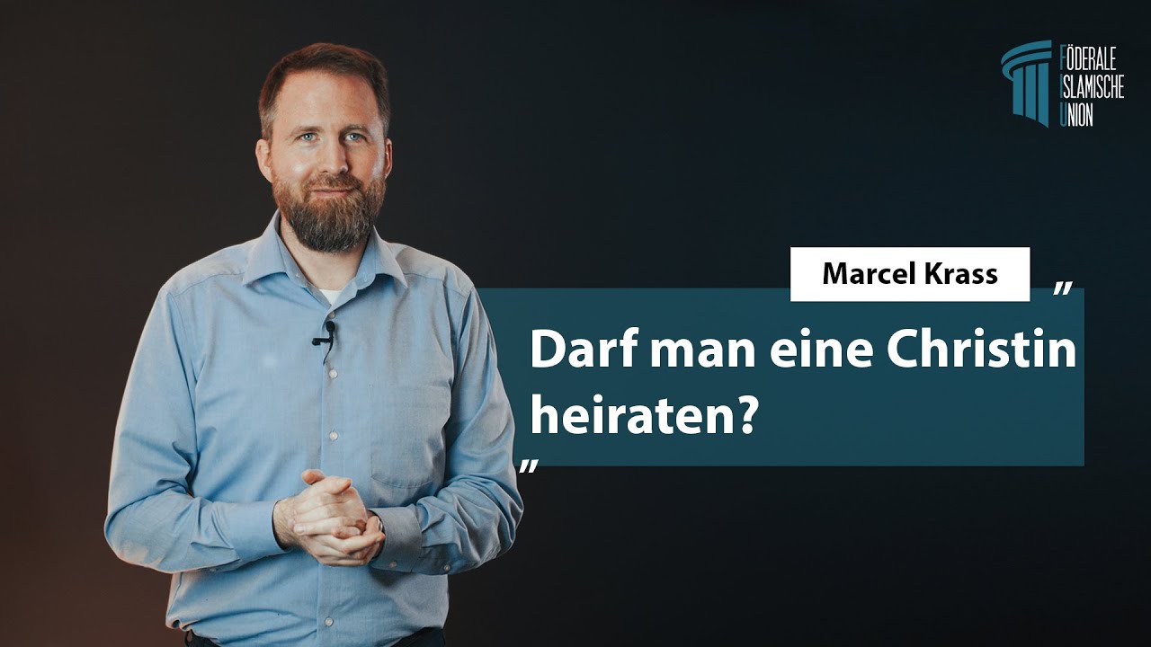 Darf man eine Christin heiraten? Marcel
