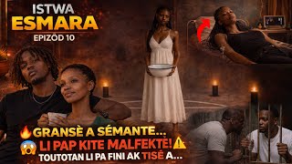 🎬🔥 Epizòd 10 [ Gransè a sèmante li pap kite malfektè toutan li pa fini ak lavi Tisè a ] #esmara 