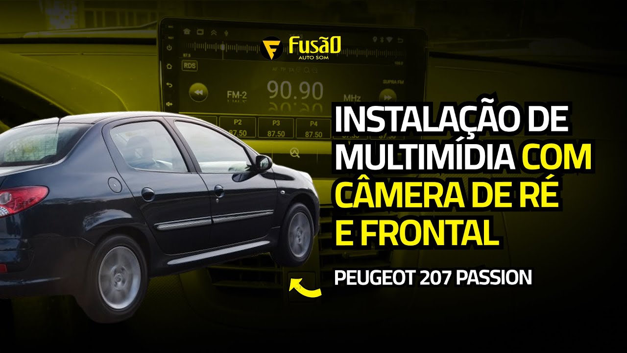 PEUGEOT 207 PASSION - INSTALAÇÃO DE MULTÍMIDIA COM CÂMERA DE RÉ E ...