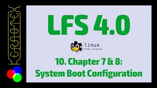 10 Chapter 7 & 8: System boot configuration - Linux From Scratch 4.0