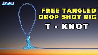 T - Knot - How to tie a Free Tangled Drop Shot Rig with T - Knot.