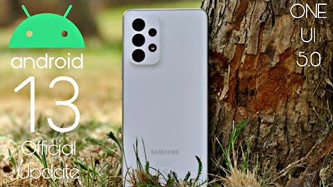 Samsung Galaxy A53 5G ONE UI 5.0 Android 13 Official Update (RELEASED)