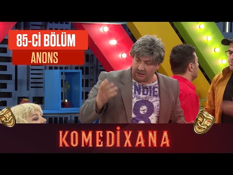 Komedixana 85-ci Bölüm  18.04.2021 ANONS