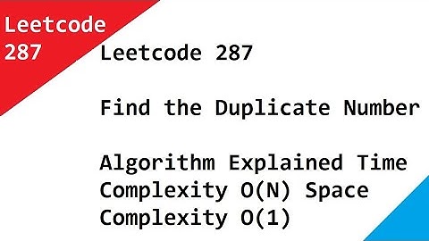Leetcode 287 Find the Duplicate Number - Algorithm Explained Time Complexity O(N) Space Com. O(1)