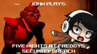 John plays - Five Nights at Freddy's: Security Breach (Gacha Club)