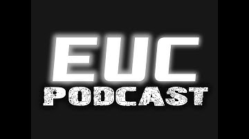 End User Computing (EUC) Podcast Episode #002 (www.eucpodcast.com)