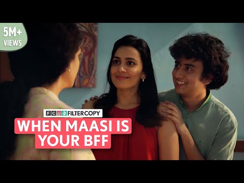 FilterCopy | When Maasi Is Your BFF | Ft. Archana Iyer, Esha Kansara & Visshesh Tiwari