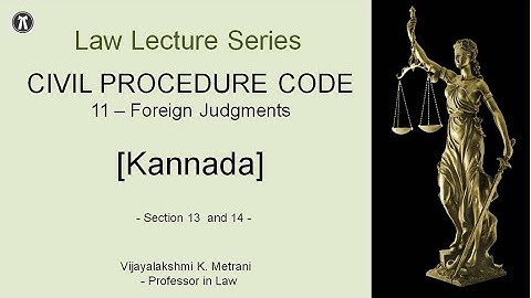 Law Lectures | Civil Procedure Code -  Series -  11 - Foreign Judgments   [Kannada]