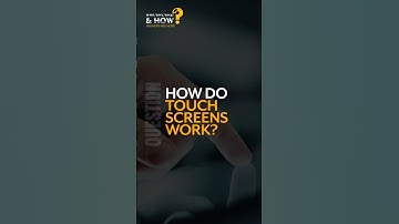 How do TOUCH SCREENS WORK?