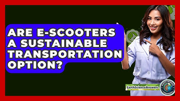 Are E-scooters A Sustainable Transportation Option? - Earth Science Answers