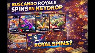 BUSCANDO ROYALS SPINS EN LAS NUEVAS CAJAS DE KEYDROP