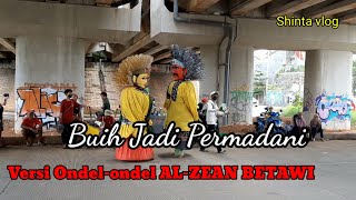 Buih Jadi Permadani Versi Ondel-ondel AL-ZEAN BETAWI