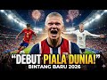 11 Bintang Debutan Piala Dunia 2026! Dari Yamal hingga Haaland 🔥