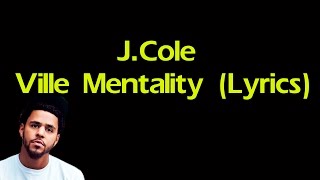 J Cole- Ville Mentality Lyrics
