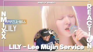 NMIXX LILY 'Lee Mujin Service' REACTION | LILY'S VOICE IS PURE CHILLS