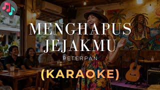 MENGHAPUS JEJAKMU - PETERPAN | KARAOKE | REGGAE