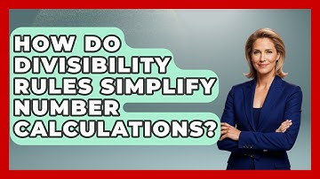 How Do Divisibility Rules Simplify Number Calculations? - The Numbers Channel