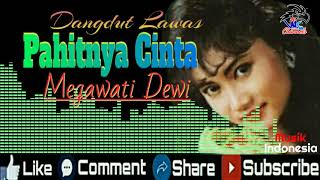 Dangdut Lawas _ Megawati Dewi _ Pahitnya Cinta _ Musik Indonesia