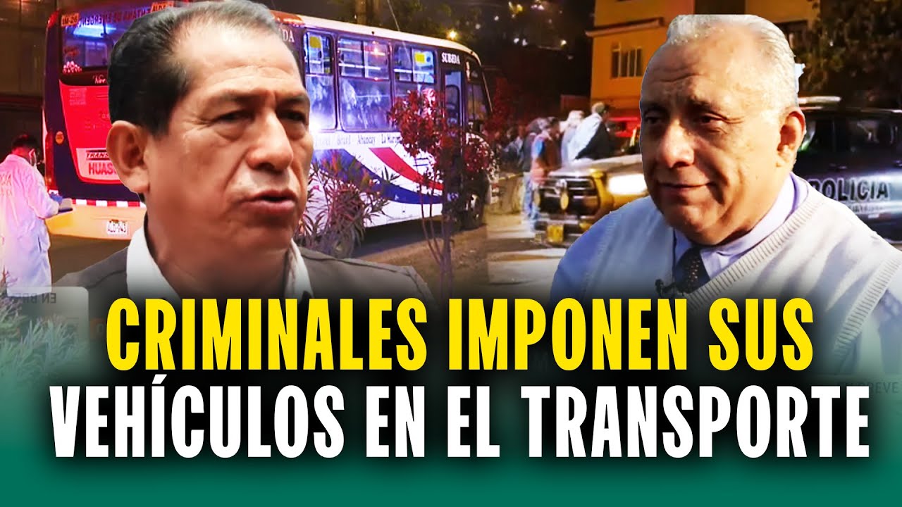 Bandas criminales imponen sus propios vehículos a empresas de transporte: La segunda fase del crimen