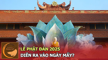 Lễ Phật Đản là gì? Lễ Phật Đản 2025 diễn ra vào  ngày mấy?| Chuyên Gia Phòng Thờ Vietnamarch