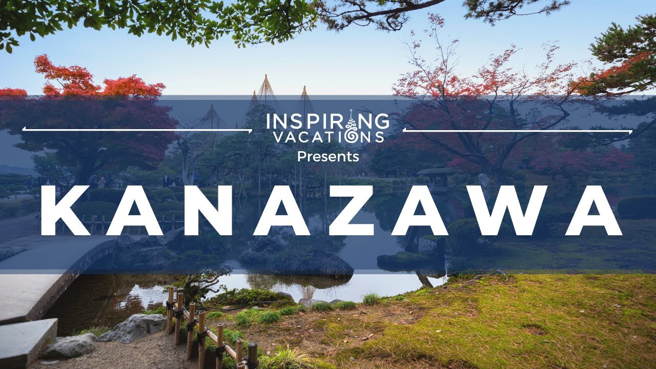 Inspiring Vacations Kanazawa Japan YouTube Inspiring vacations kanazawa japan youtube