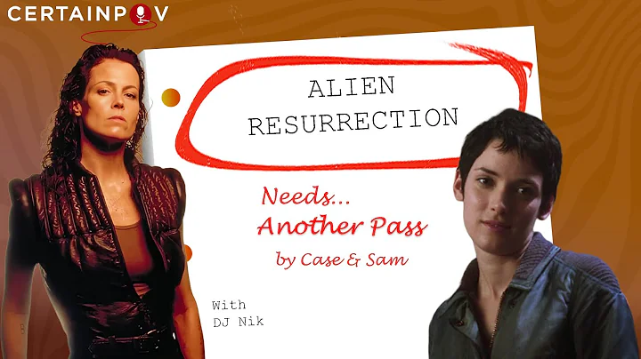 Another Pass at Alien Resurrection
