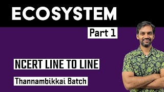 Ecosystem | Part 1 | NCERT line to line | Thannambikkai Batch