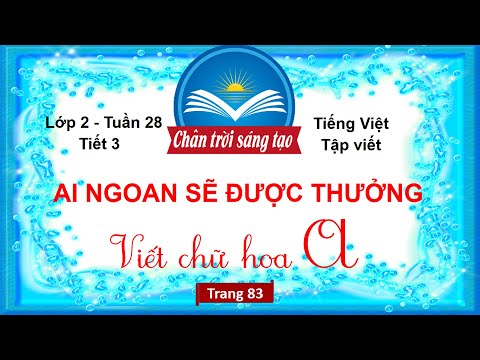 Video Tập Viết Lớp 2 Tuần 28 - Chữ Hoa A (kiểu 2) | Tiếng... - youtube