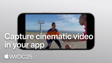 WWDC25: Capture cinematic video in your app | Apple