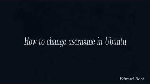 How to change username (via terminal) in Ubuntu