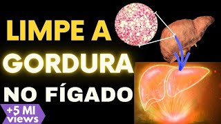 COMO LIMPAR A GORDURA NO FÍGADO: os 5 MELHORES ALIMENTOS PARA REVERTER A ESTEATOSE (e os 5 piores)