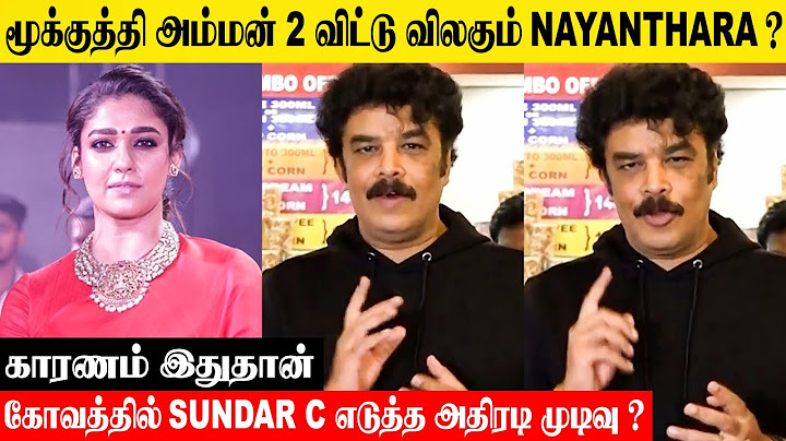 Sundar C Angry On Nayanthara ?😡 Mookuthi Amman 2 Shooting Spot Costume Issue | Tamannah | Meena