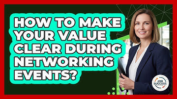 How to make your value clear during networking events?