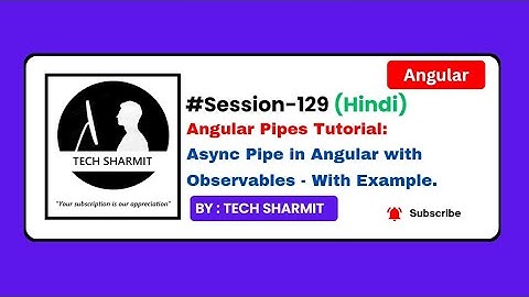 Angular Async Pipe with observables | Pipes in Angular | Angular tutorial in Hindi (Session‑129)